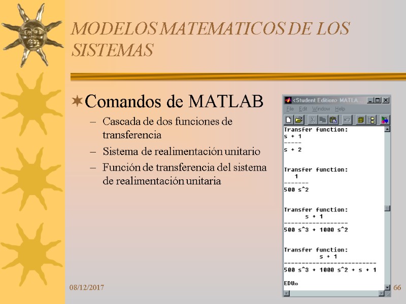 08/12/2017 66 MODELOS MATEMATICOS DE LOS SISTEMAS Comandos de MATLAB Cascada de dos funciones